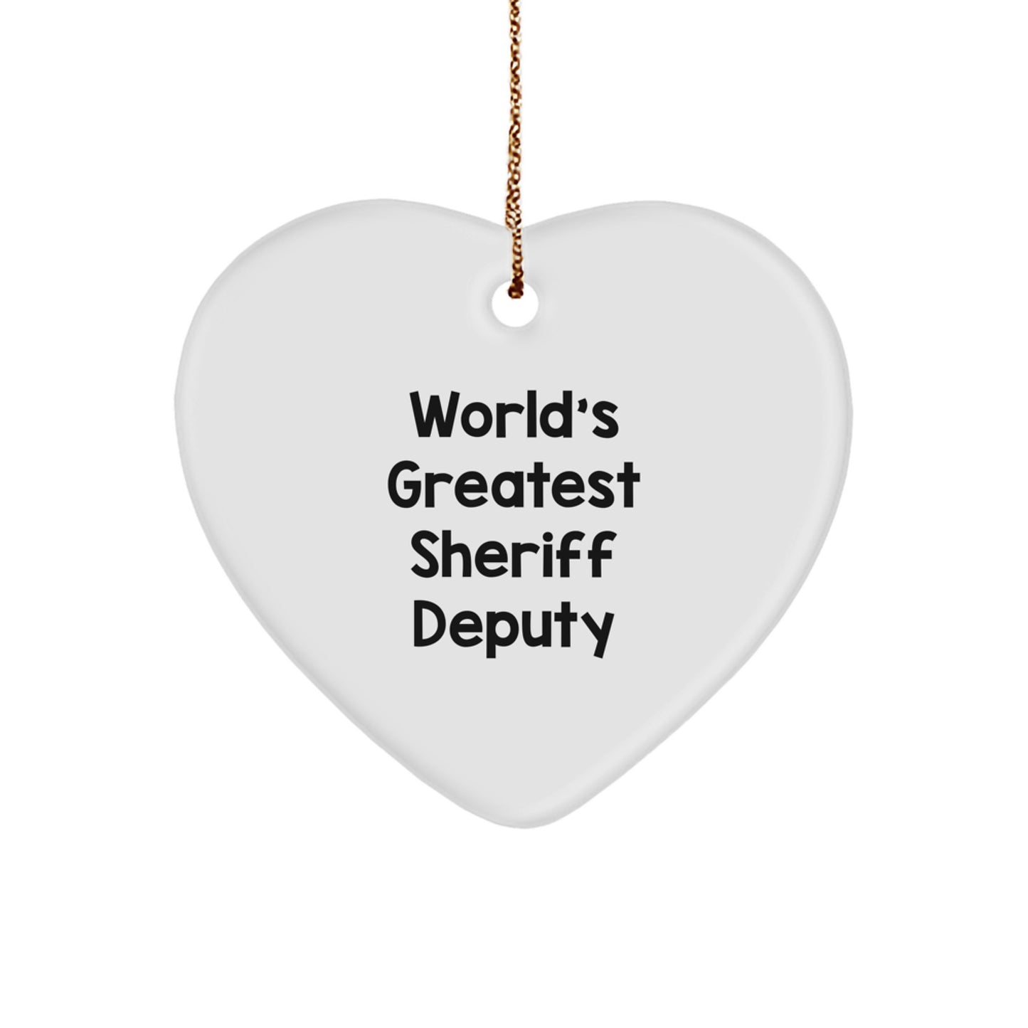 Funny World's Greatest Sheriff Deputy Heart Ornament Gifts from Men to Sheriff Deputy Friends at Christmas Time - Image 1