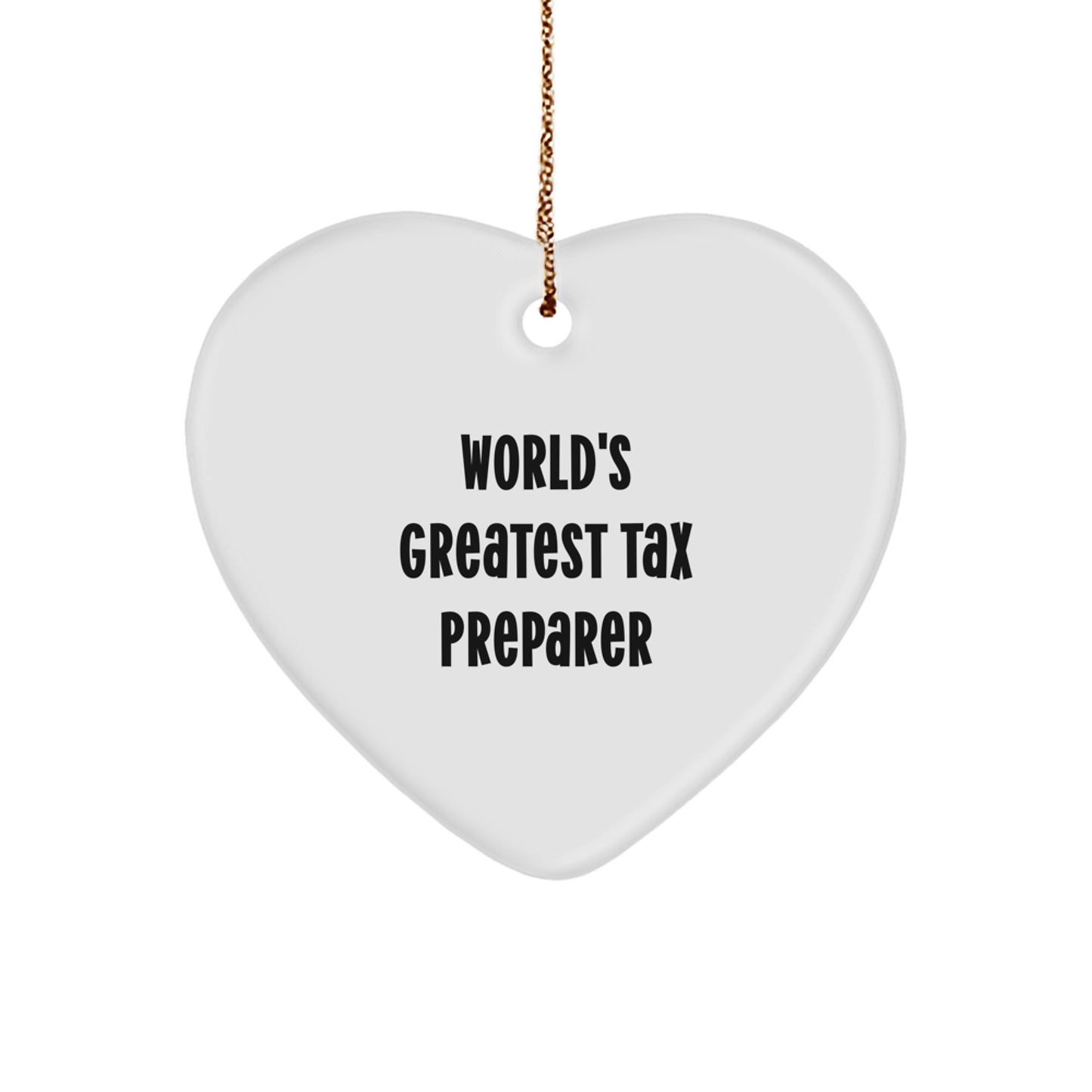 Funny Tax Preparer Gifts - Heart Ornament with 'World's Greatest Tax Preparer' Quote - Unique Christmas Unique Gifts for Tax Preparer - Gifts from Men, Gifts for Tax Preparer - Image 1