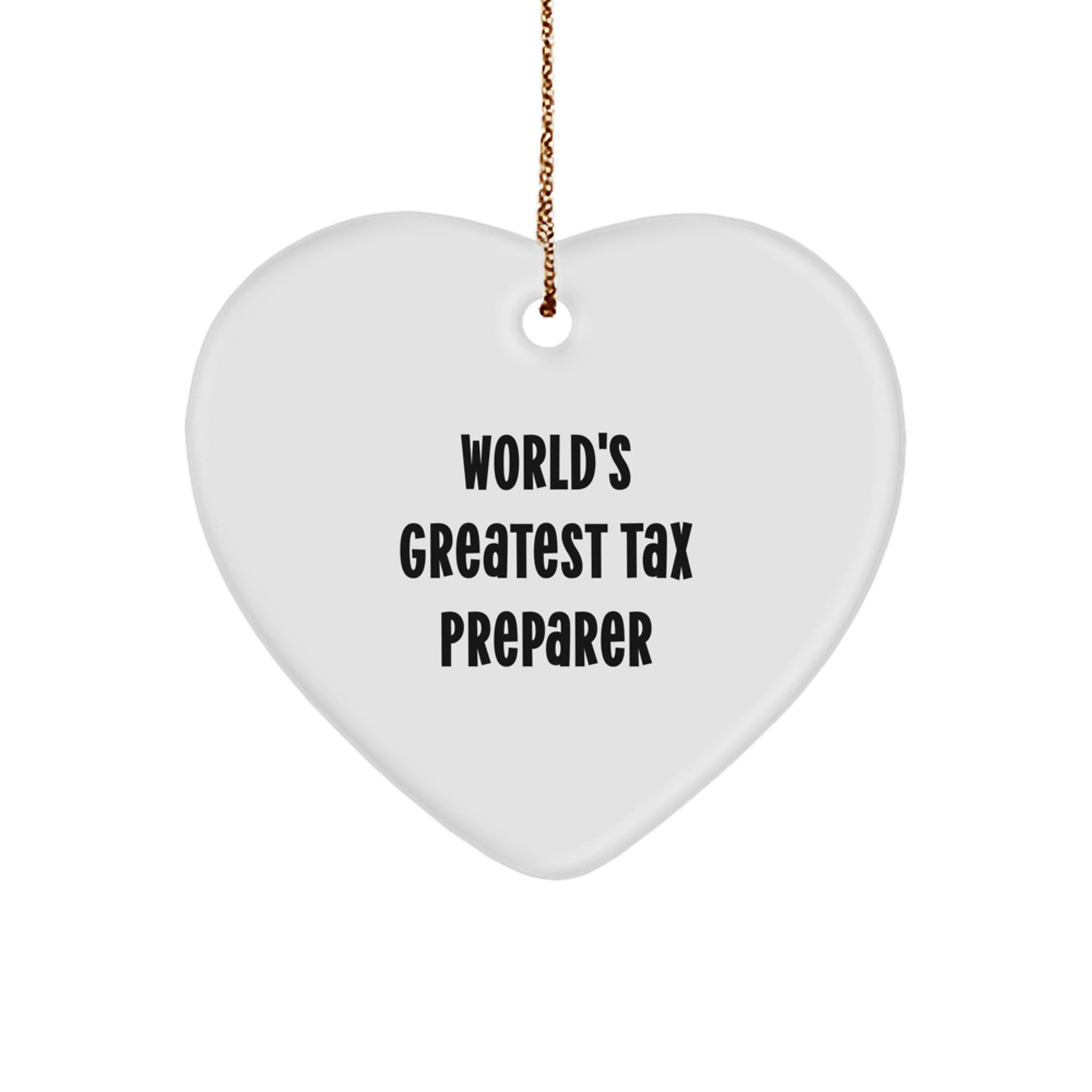 Funny Tax Preparer Gifts - Heart Ornament with 'World's Greatest Tax Preparer' Quote - Unique Christmas Unique Gifts for Tax Preparer - Gifts from Men, Gifts for Tax Preparer - Image 1