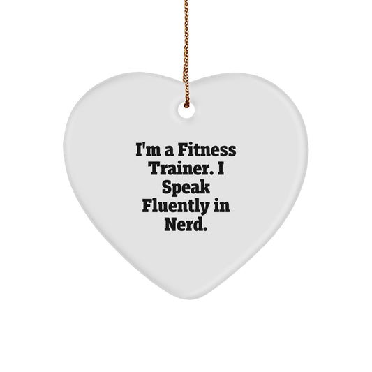 Funny Gifts from Friends to Fitness Trainers, Heart Ornament for Christmas Unique Presents, I'm a Fitness Trainer I Speak Fluently in genius - Image 1