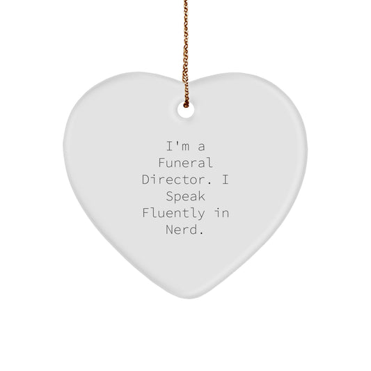 Gifts from Men to Funeral Director Friends - Funny Heart Ornament, I'm A Funeral Director. I Speak Fluently In genius. Christmas Unique Gifts - Image 1