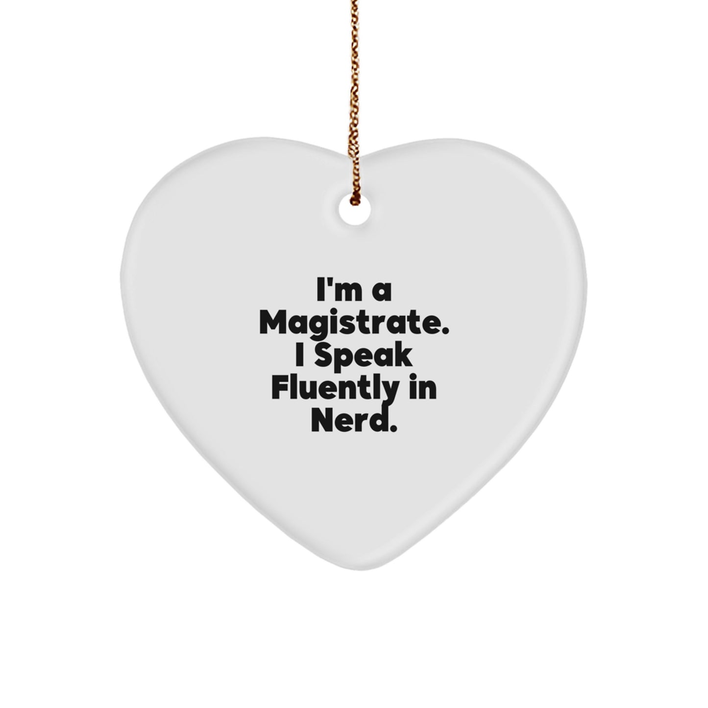 Magistrate Gifts for Men, Funny Heart Ornament, 'I Speak Fluently In genius.' Quote, Gifts from Friends - Image 1