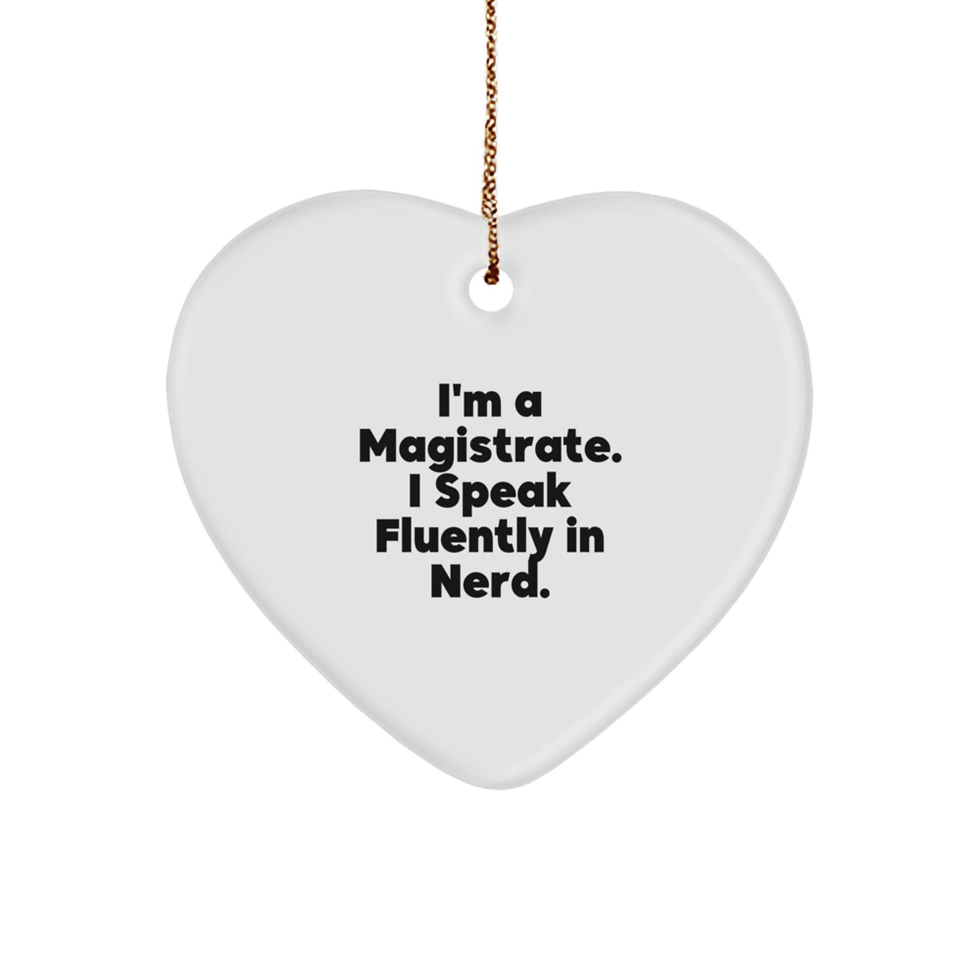Magistrate Gifts for Men, Funny Heart Ornament, 'I Speak Fluently In genius.' Quote, Gifts from Friends - Image 1