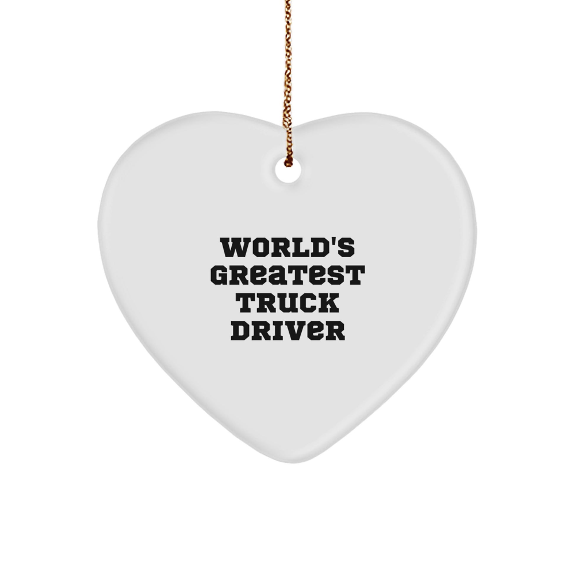 Funny Quotes for Truck Drivers, Heart Ornament Gifts from Friends for Men, Women, Christmas Unique - Image 1