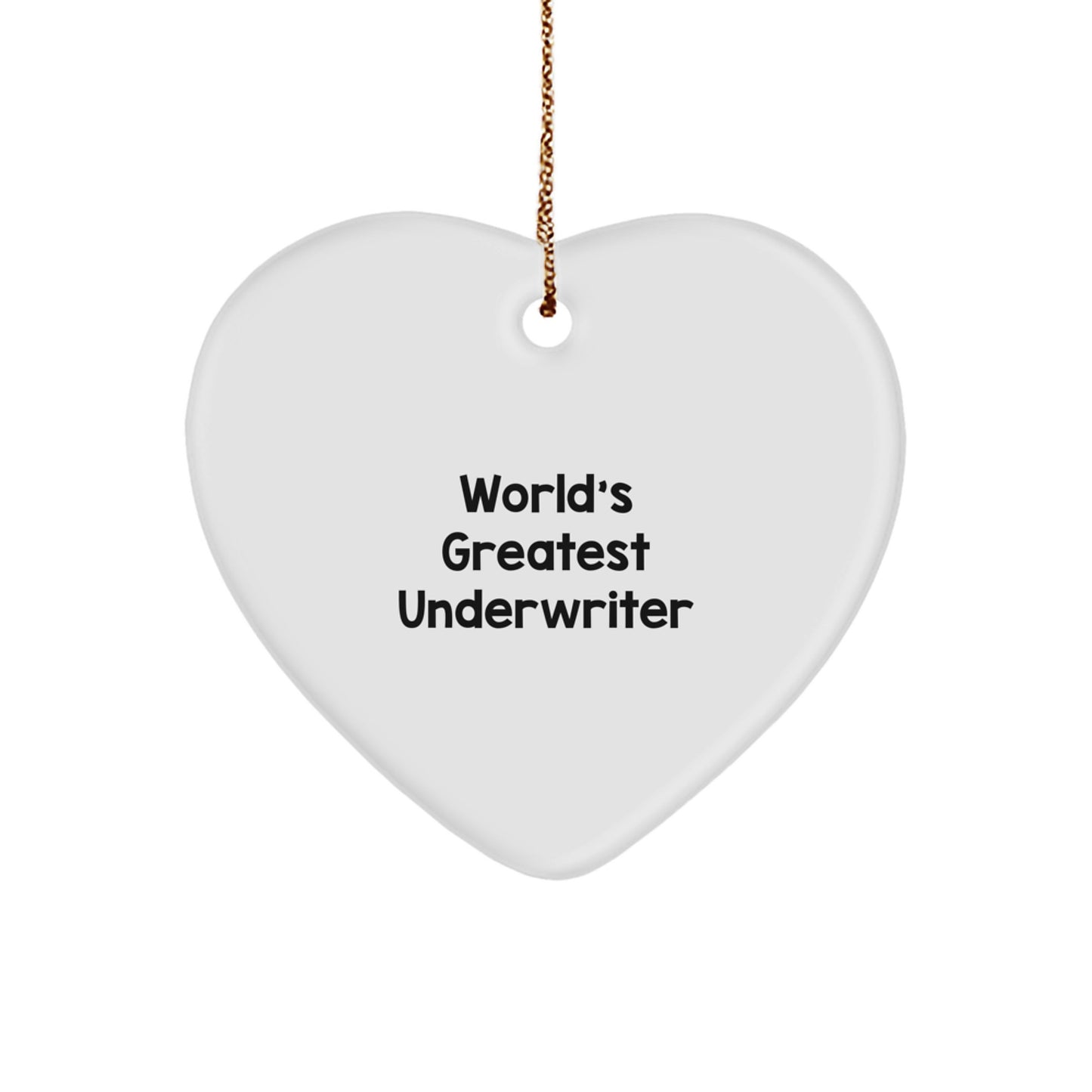 Funny Underwriter Gifts from Friends, Heart Ornament World's Greatest Underwriter Quote Christmas Unique Gifts for Underwriter - Image 1