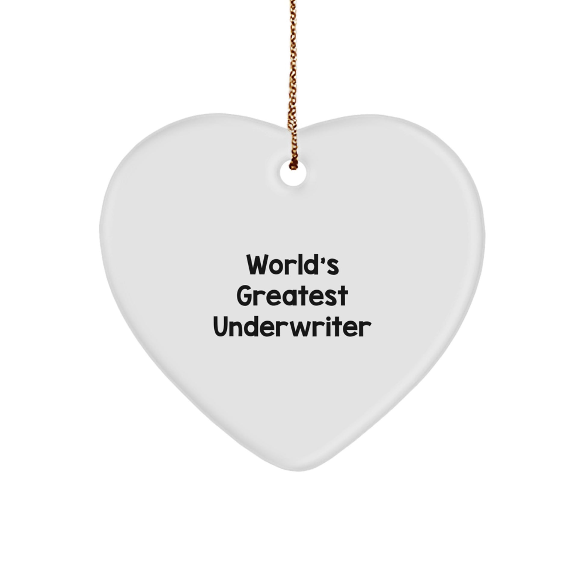 Funny Underwriter Gifts from Friends, Heart Ornament World's Greatest Underwriter Quote Christmas Unique Gifts for Underwriter - Image 1