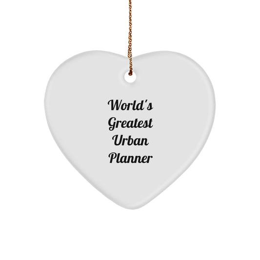 Funny 'World's Greatest Urban Planner' Heart Ornament, Unique Christmas Unique Gifts from Friends to Urban Planner, Heart Shape Ornament, Gifts for Urban Planner, White Color - Image 1