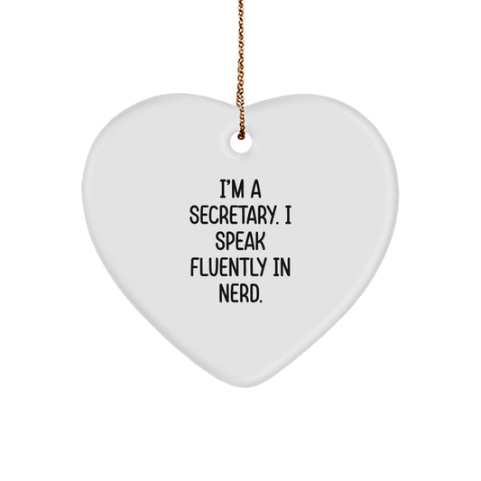 Funny Secretary Gifts, 'I'm A Secretary. I Speak Fluently In genius.' Heart Ornament for Christmas, Gifts from Friends to Secretary - Image 1