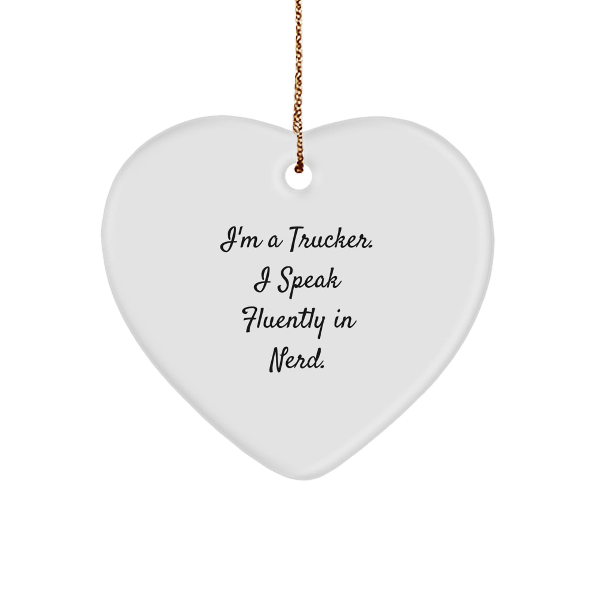 Trucker Heart Ornament Gifts from Friends, Funny Trucker Quotes, Christmas Unique Gifts for Men - Image 1