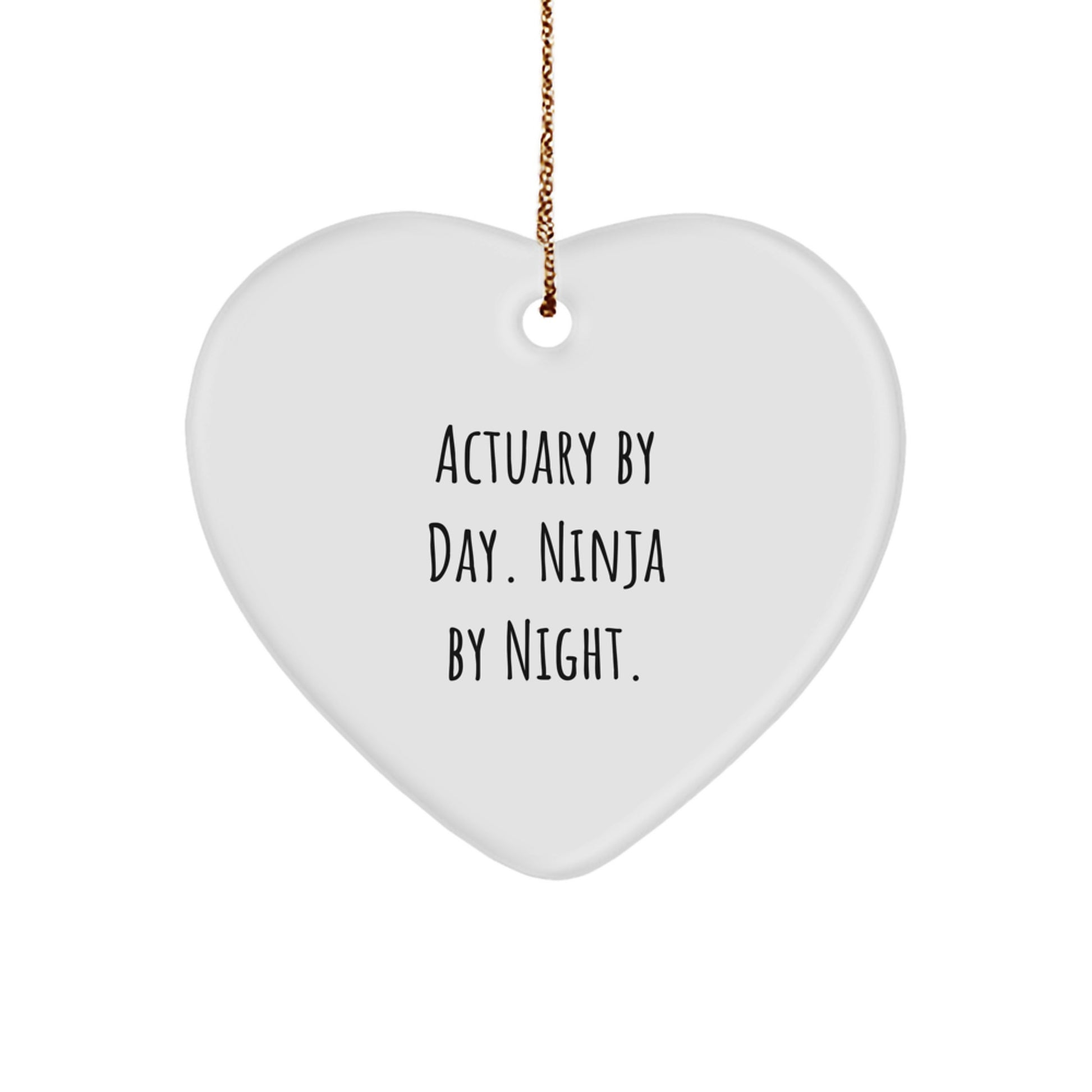Funny Actuary Gifts, Heart Ornament for Actuary By Day Ninja By Night, Christmas Unique Gifts from Friends - Image 1