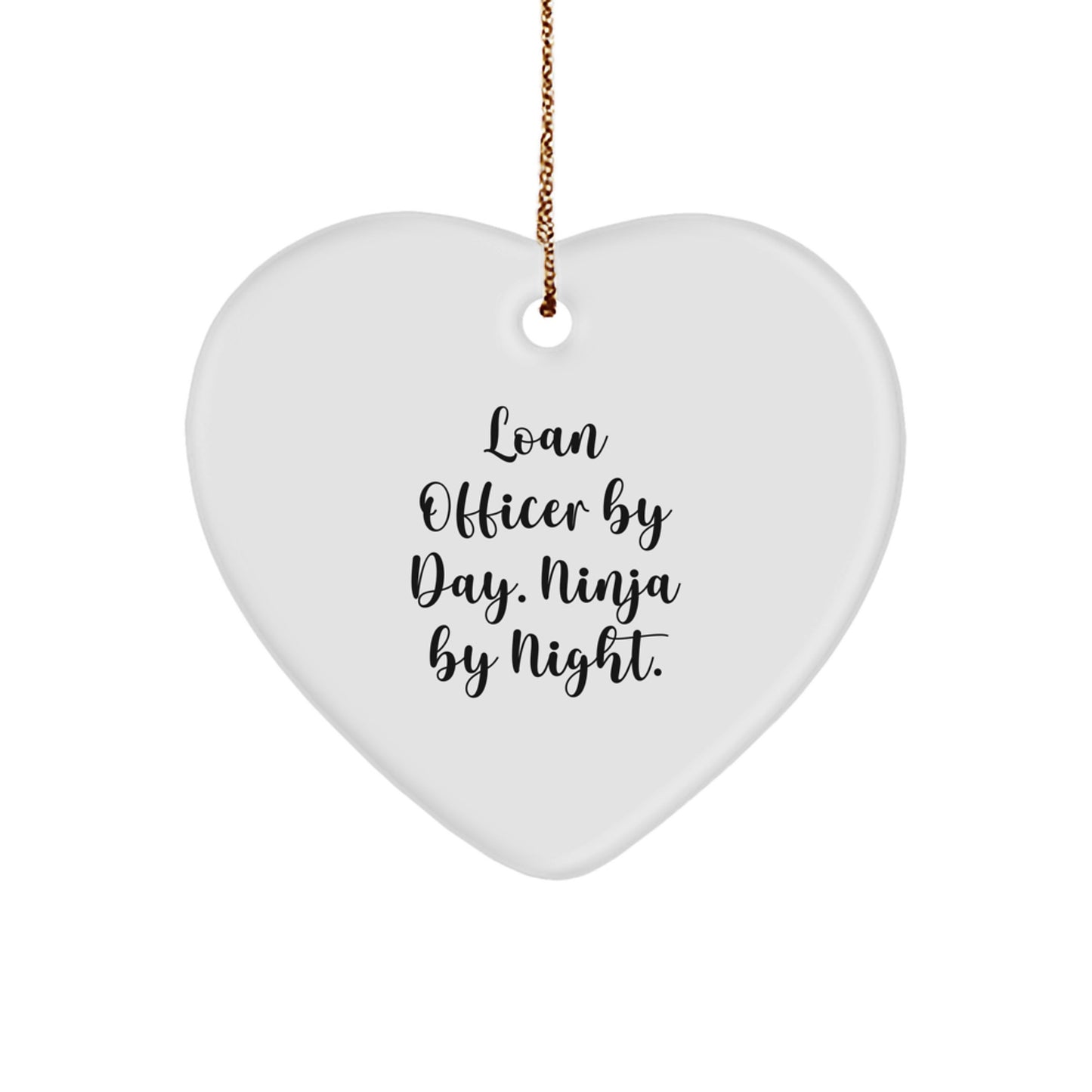Funny Loan Officer Gifts for Christmas - Heart Ornament with Loan Officer By Day. Ninja By Night. Quote Gifts from Friends to Loan Officer - Image 1