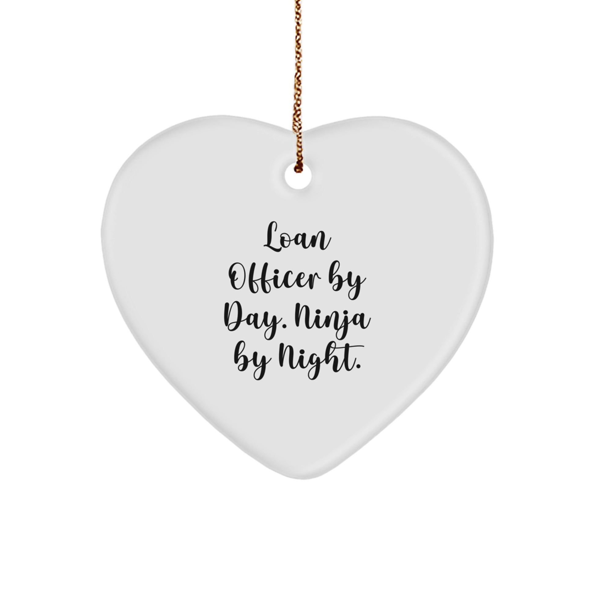 Funny Loan Officer Gifts for Christmas - Heart Ornament with Loan Officer By Day. Ninja By Night. Quote Gifts from Friends to Loan Officer - Image 1