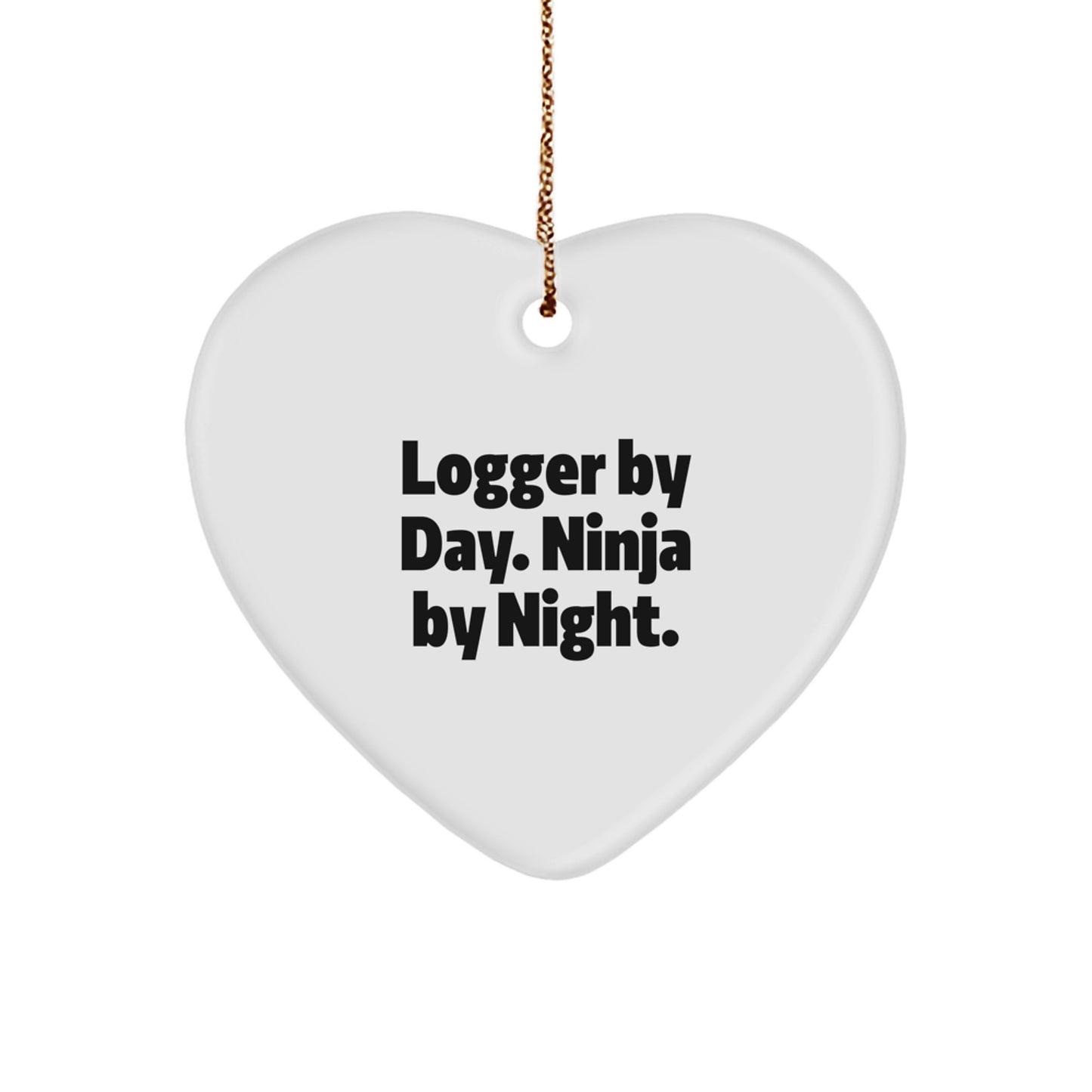 Funny Logger Gifts for Men - Cute Heart Ornament, Christmas Unique Gifts from Friends, Logger By Day. Ninja By Night. - Image 1