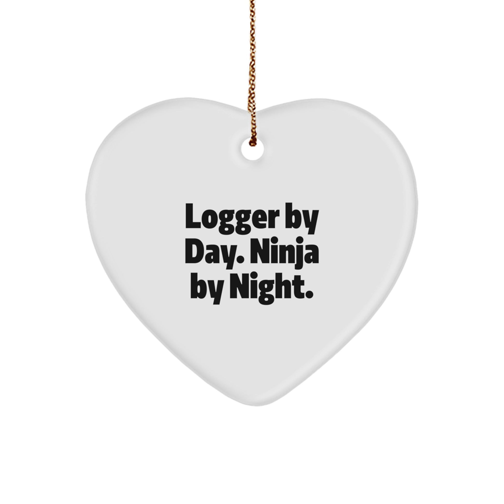 Funny Logger Gifts for Men - Cute Heart Ornament, Christmas Unique Gifts from Friends, Logger By Day. Ninja By Night. - Image 1