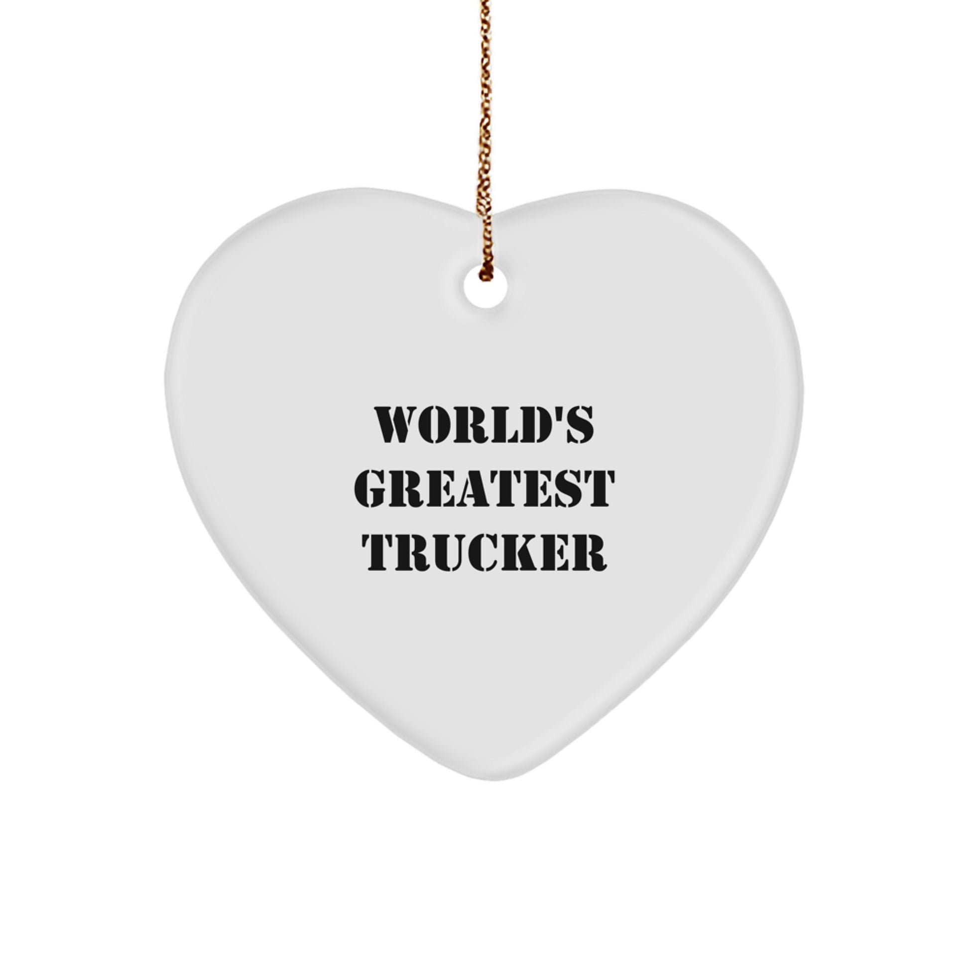 Funny Trucker Gifts, Heart Ornament, World's Greatest Trucker Quote, Christmas Unique Gifts from Friends to Trucker - Image 1