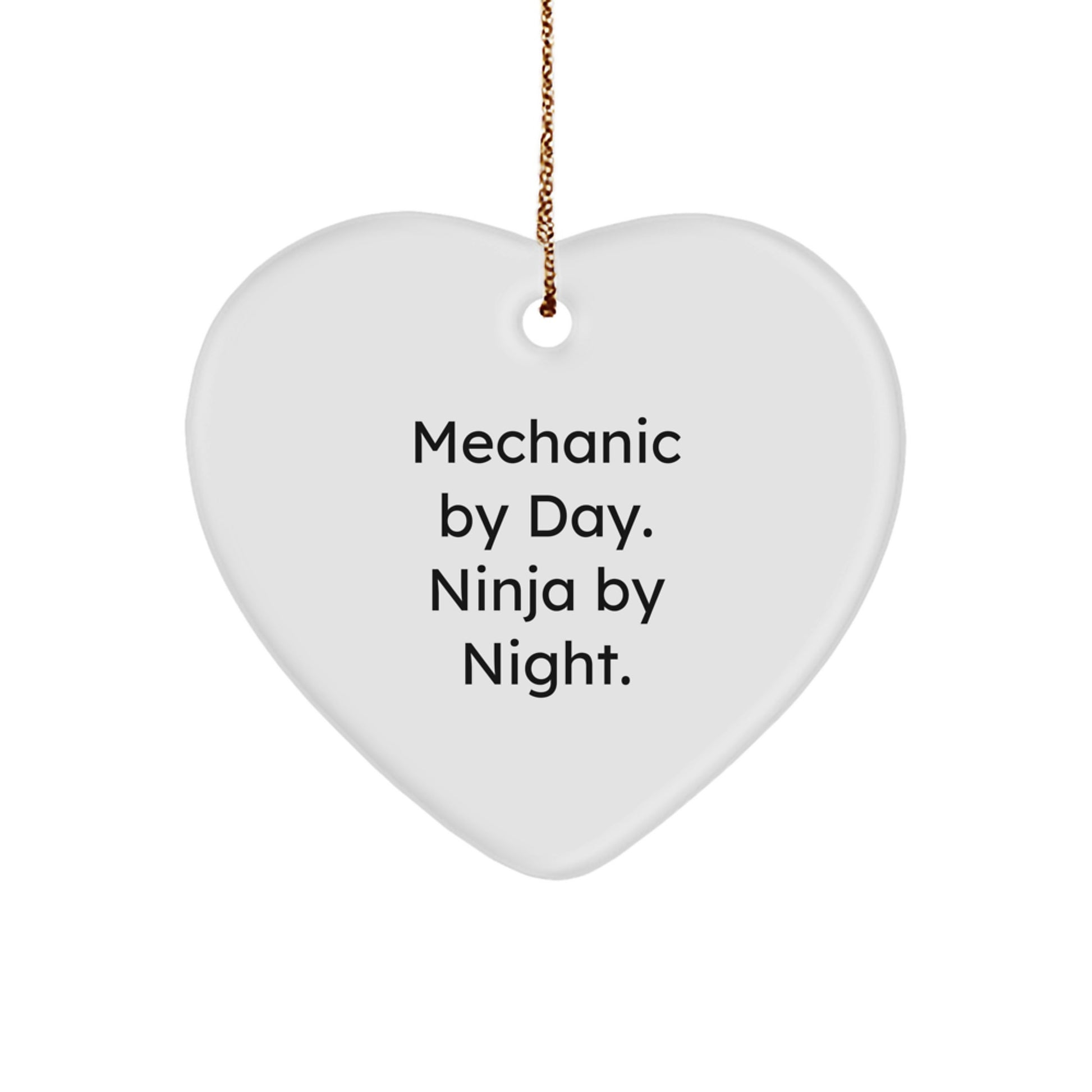 Funny Mechanic Gifts for Men, Heart Ornament by Mechanic By Day. Ninja By Night. - Christmas Unique Presents for Mechanic Friends - Image 1