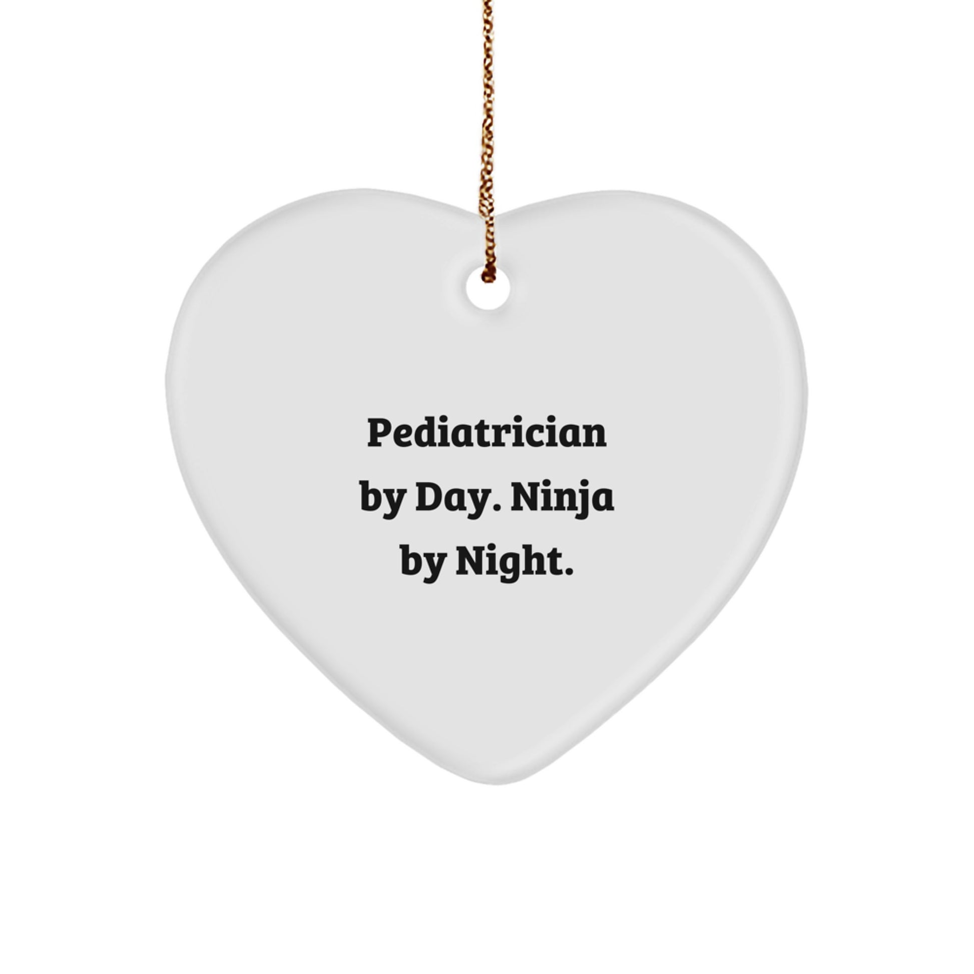Funny Pediatrician Gifts - 'Pediatrician By Day. Ninja By Night.' Heart Ornament for Christmas Unique Gifts from Family to Pediatrician - Image 1