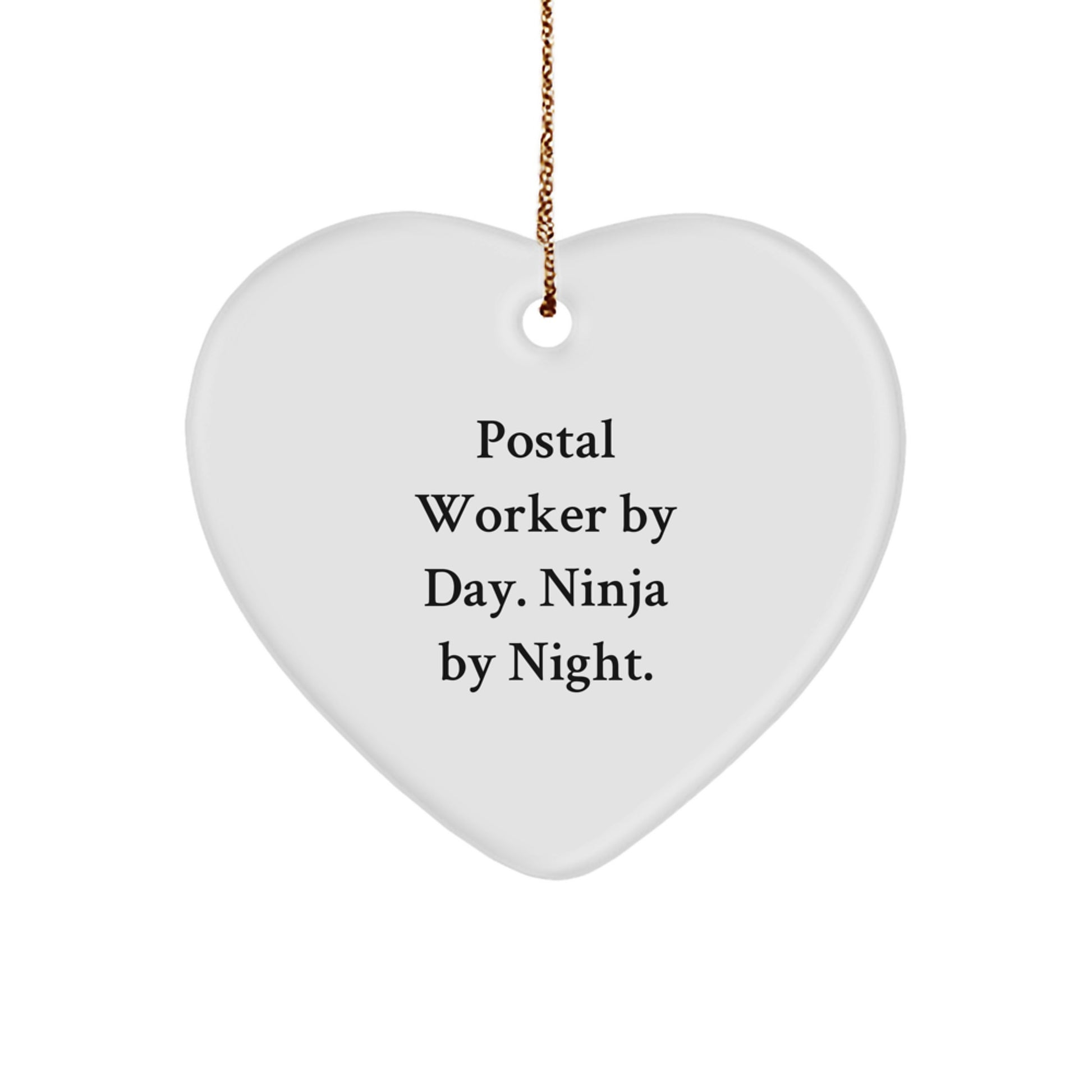 Funny Postal Worker Gifts: 'Postal Worker By Day. Ninja By Night.' Heart Ornament, White, Perfect for Christmas - Image 1