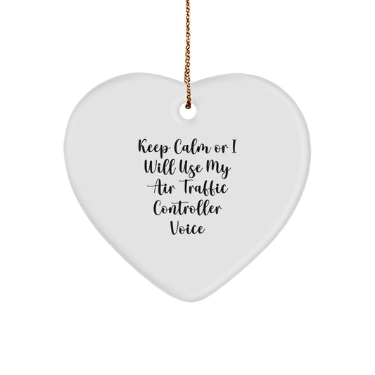 Funny Air Traffic Controller Heart Ornament Gifts from Friends to Women - Keep Calm Or I Will Use My Air Traffic Controller Voice Christmas Unique Gifts - Image 1