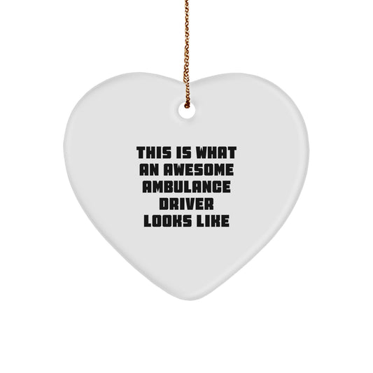 Funny Ambulance Driver Gifts - Heart Ornament for Ambulance Driver, 'This Is What An Awesome Ambulance Driver Looks Like' Quote, Christmas Unique Gifts from Friends, Coworkers, or Family - Image 1