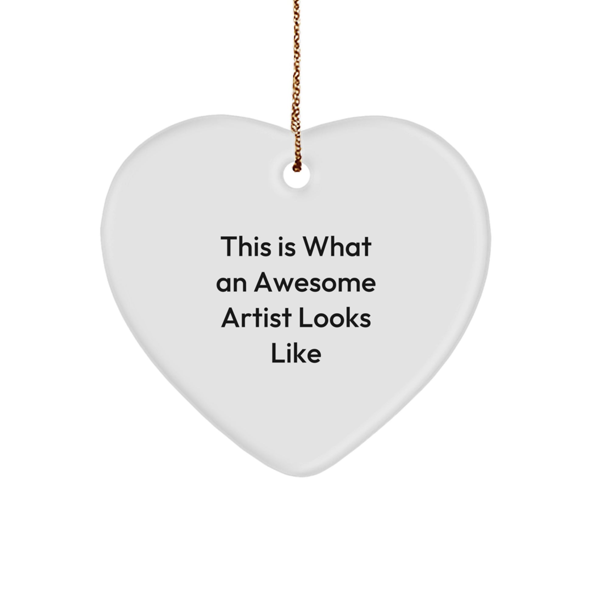 Funny Quotes for Artist, Heart Ornament Gifts from Friends, Christmas Unique Gifts for Artist, Artist Heart Ornament with 'This Is What An Awesome Artist Looks Like' Quote - Image 1