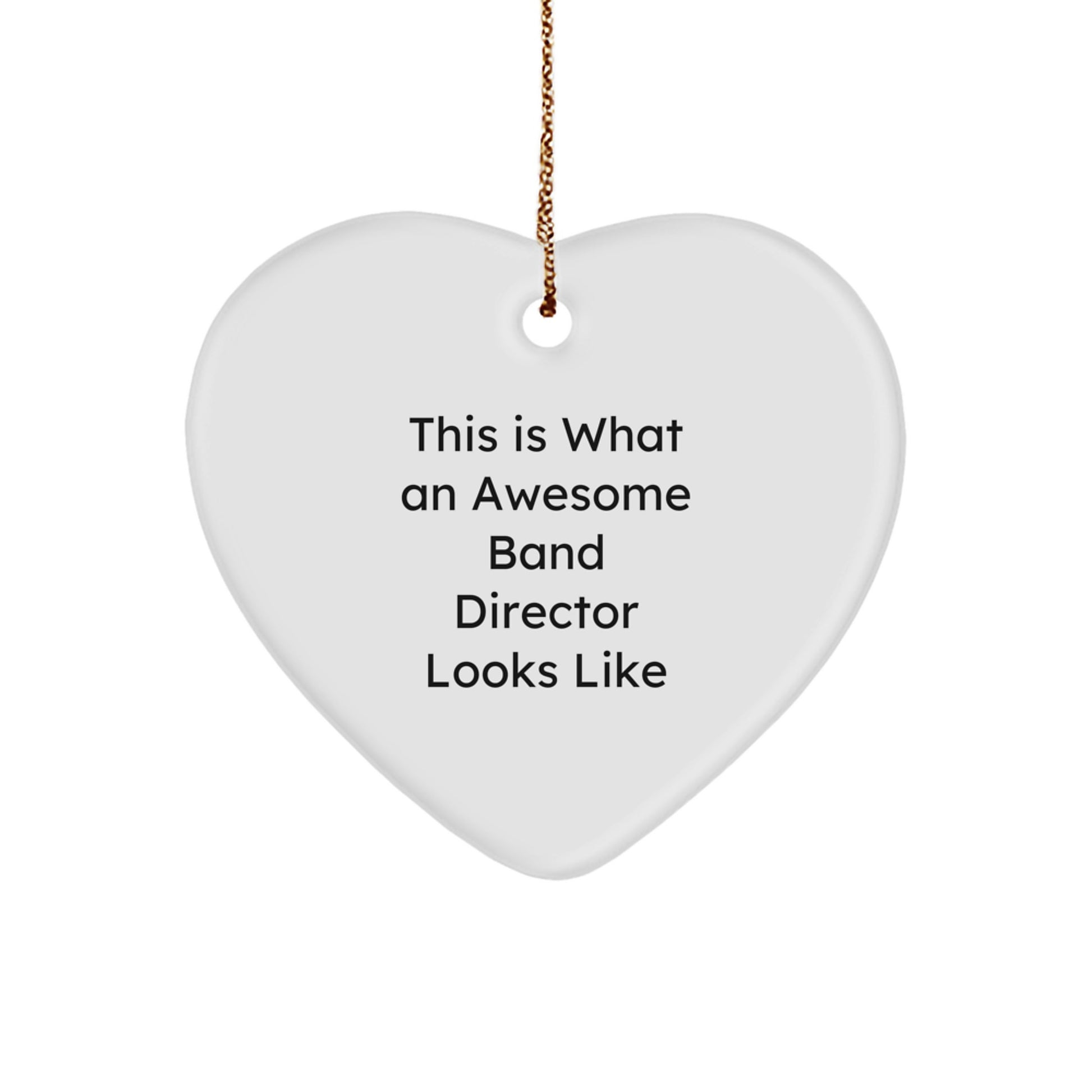 Funny Band Director Gifts - Heart Ornament for Christmas - 'This Is What An Awesome Band Director Looks Like' Quote - Image 1