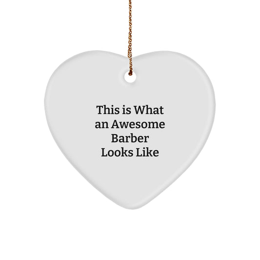 Funny Barber Gifts for Men - 'This Is What An Awesome Barber Looks Like' Heart Ornament for Christmas - Image 1