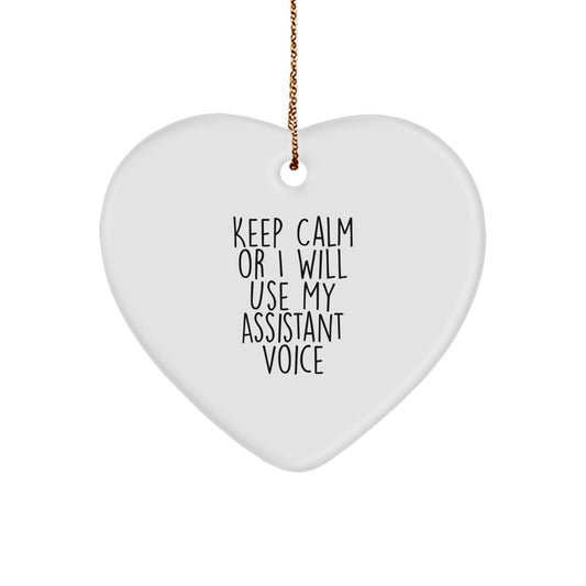 Funny Assistant Heart Ornament Gifts from Friends and Family for Christmas Unique Presents, Keep Calm Or I Will Use My Assistant Voice, Cute Assistant Decorations with Gold Cord - Image 1