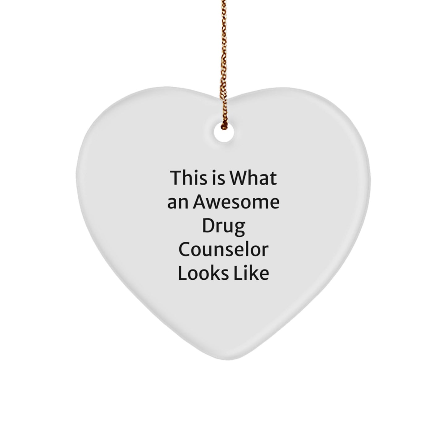 Funny Drug Counselor Heart Ornament Gifts from Friends for Christmas Unique Gifts - This Is What An Awesome Drug Counselor Looks Like, Funny Heart Shaped Ornaments for Christmas Unique Gifts - Image 1