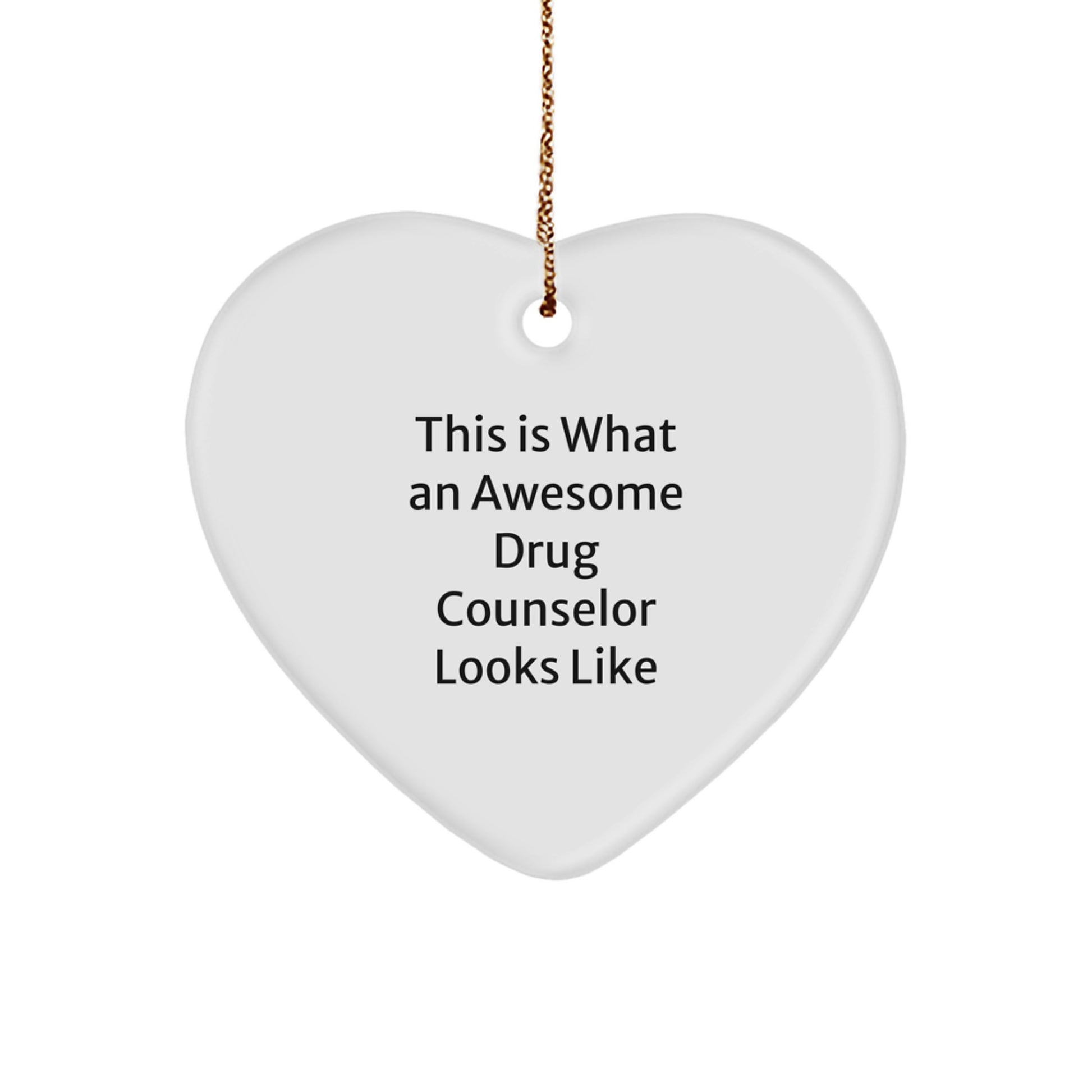 Funny Drug Counselor Heart Ornament Gifts from Friends for Christmas Unique Gifts - This Is What An Awesome Drug Counselor Looks Like, Funny Heart Shaped Ornaments for Christmas Unique Gifts - Image 1