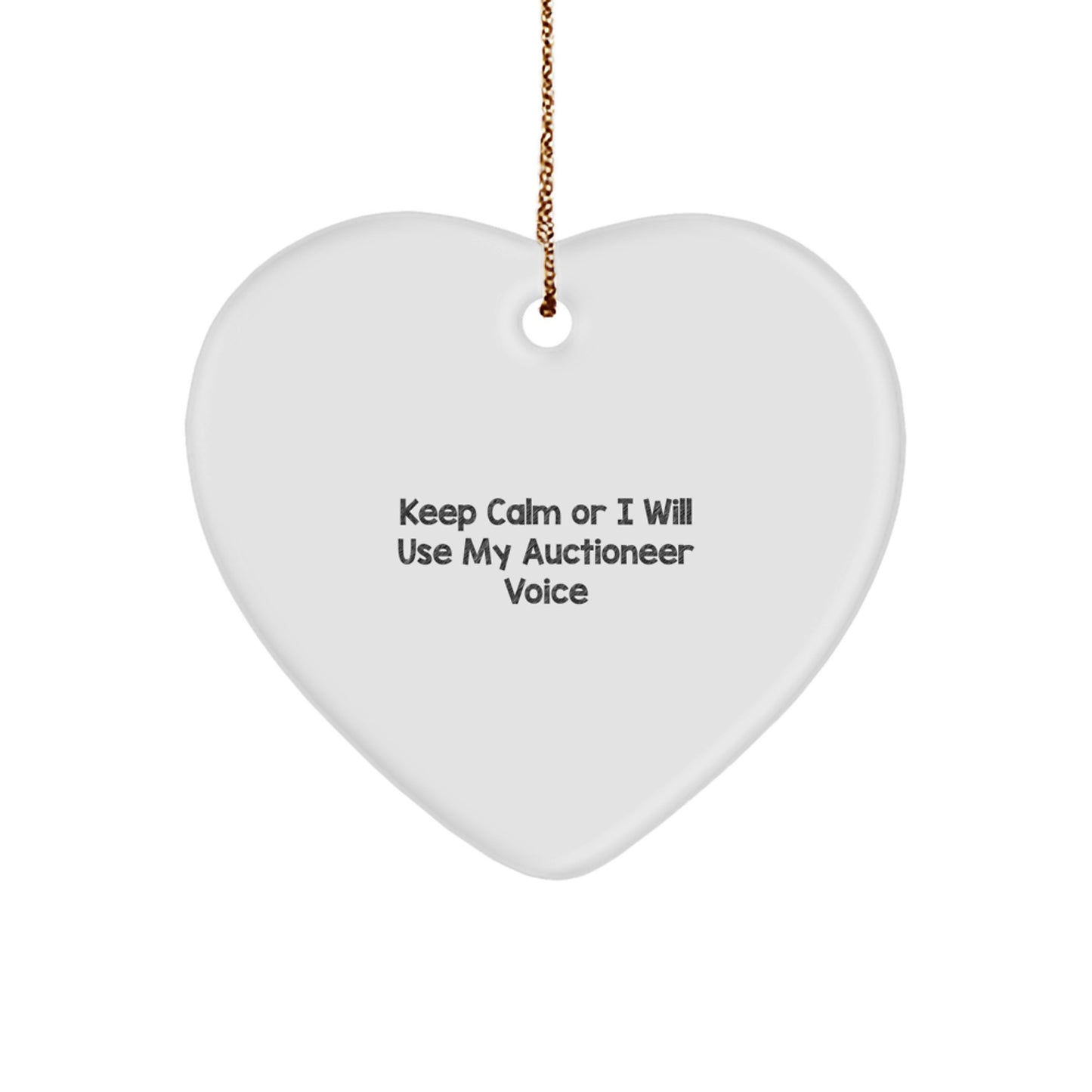 Funny Auctioneer Gifts for Men Women Friends and Family, Heart Ornament with Keep Calm Or I Will Use My Auctioneer Voice, Unique Christmas Decorations - Image 1