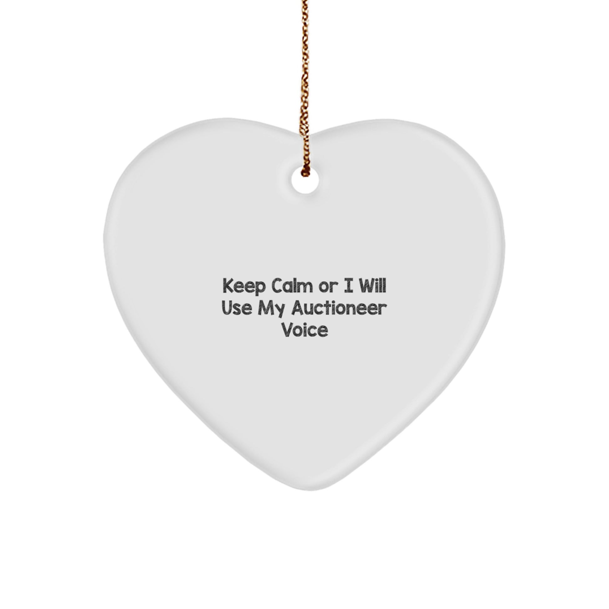 Funny Auctioneer Gifts for Men Women Friends and Family, Heart Ornament with Keep Calm Or I Will Use My Auctioneer Voice, Unique Christmas Decorations - Image 1