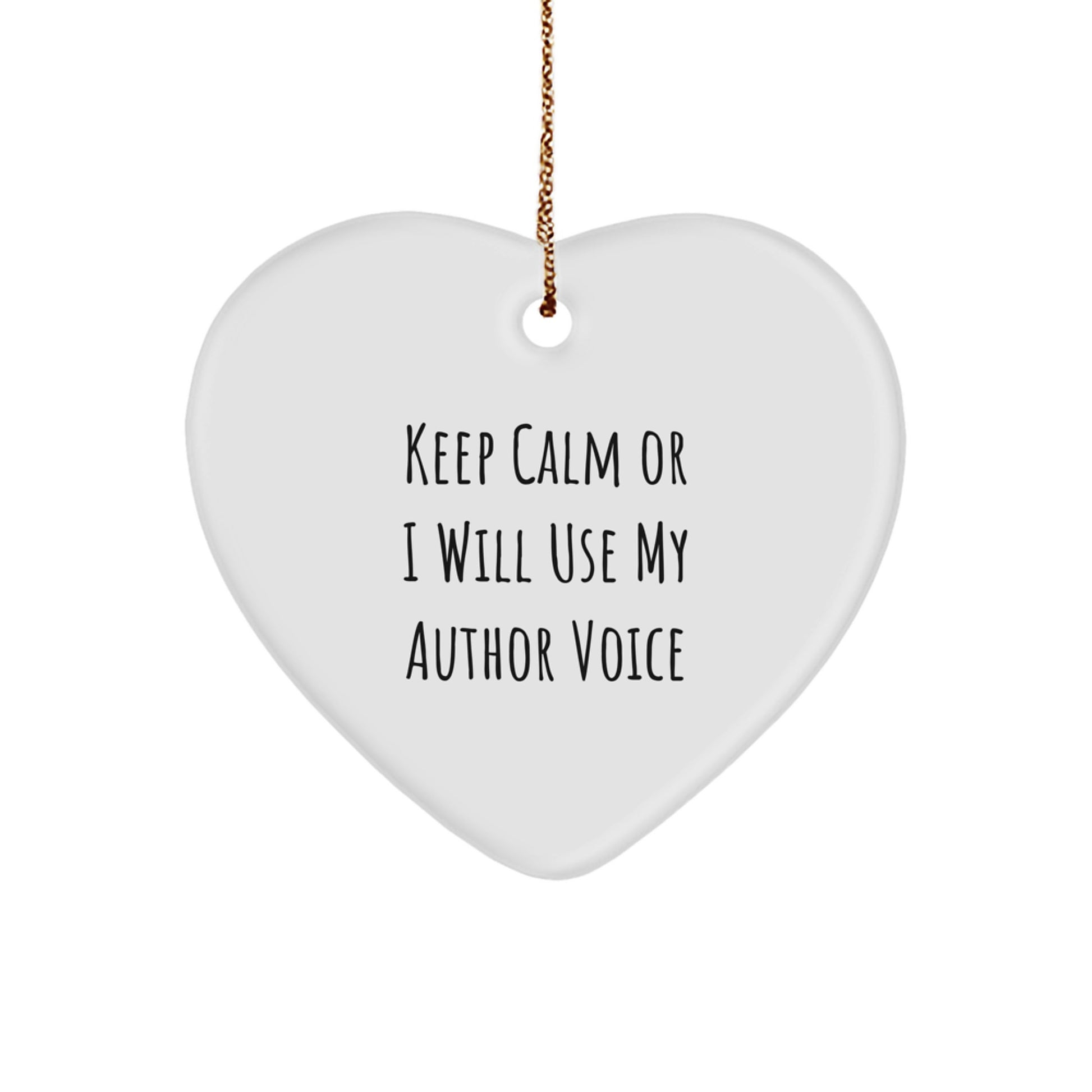 Funny Author Heart Ornament Gifts from Friends and Family, Keep Calm or I'll Use My Author Voice Christmas Unique Gifts - Image 1