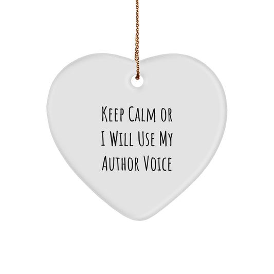 Funny Author Heart Ornament Gifts from Friends and Family, Keep Calm or I'll Use My Author Voice Christmas Unique Gifts - Image 1