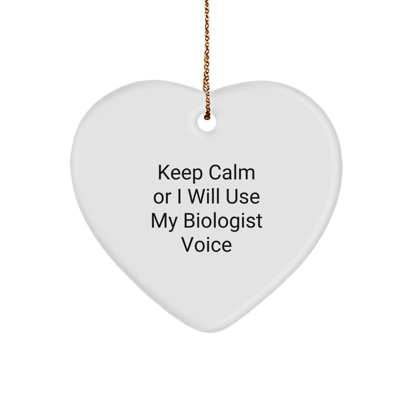 Funny Biologist Gifts for Him or Her: 'Keep Calm Or I Will Use My Biologist Voice' Heart Ornament, Christmas Unique Gifts from Friends or Family - Image 1