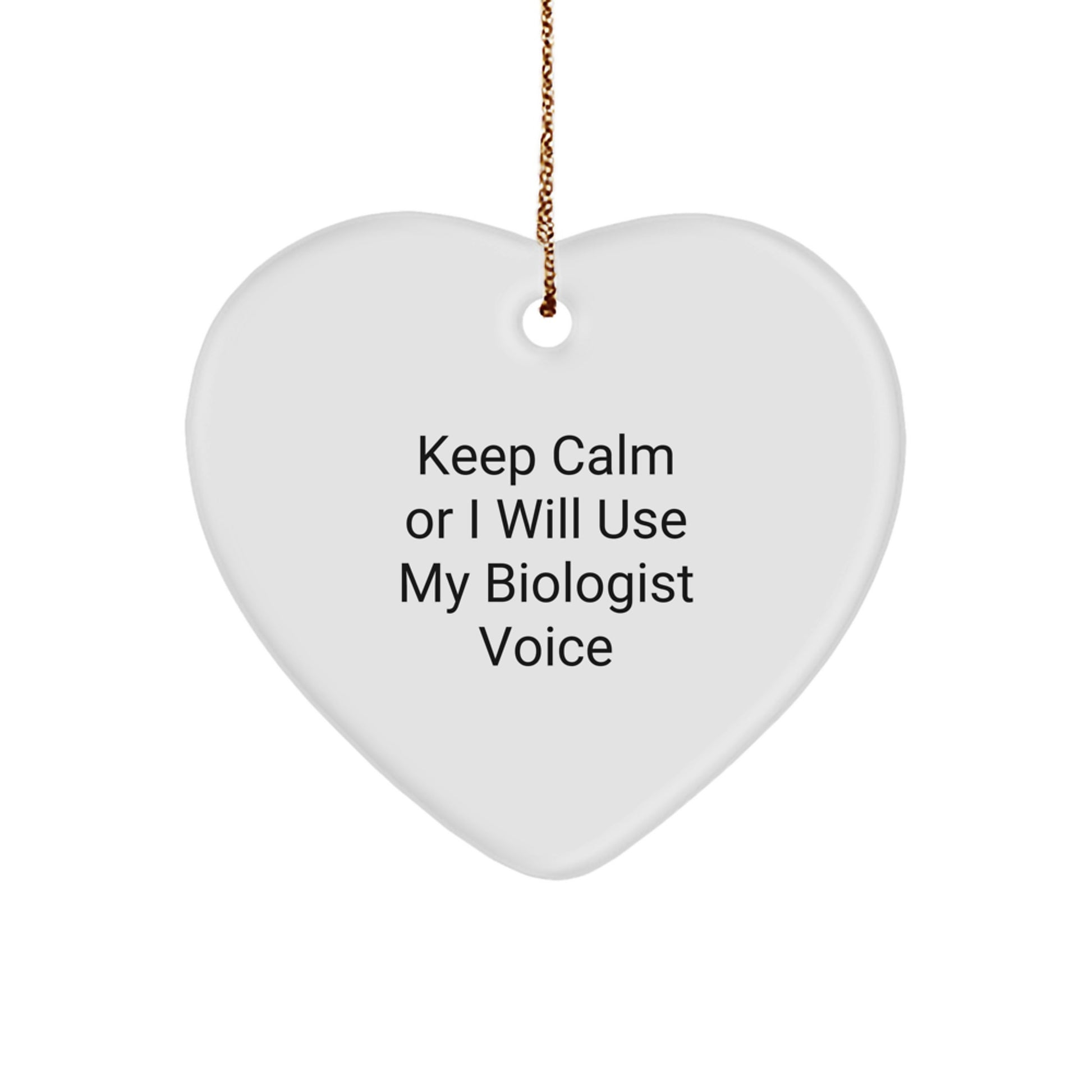 Funny Biologist Gifts for Him or Her: 'Keep Calm Or I Will Use My Biologist Voice' Heart Ornament, Christmas Unique Gifts from Friends or Family - Image 1