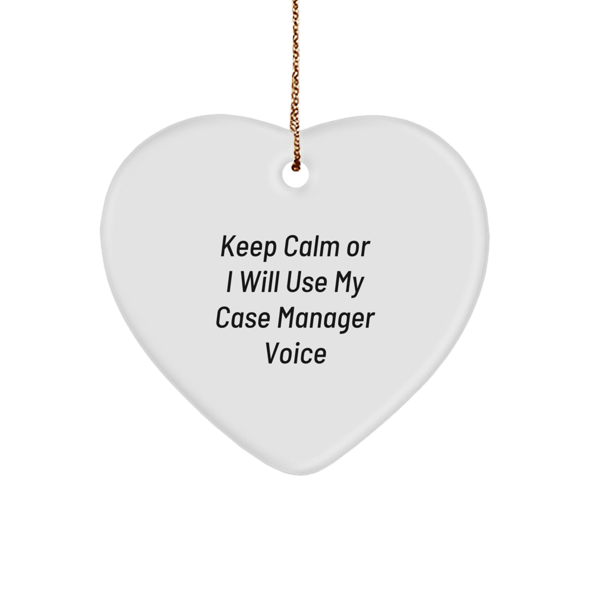 Funny Case Manager Gifts for Men, Women, Coworkers - Heart Ornament Keep Calm 'I Will Use My Case Manager Voice' Christmas Unique Gifts from Friends, Family - Image 1