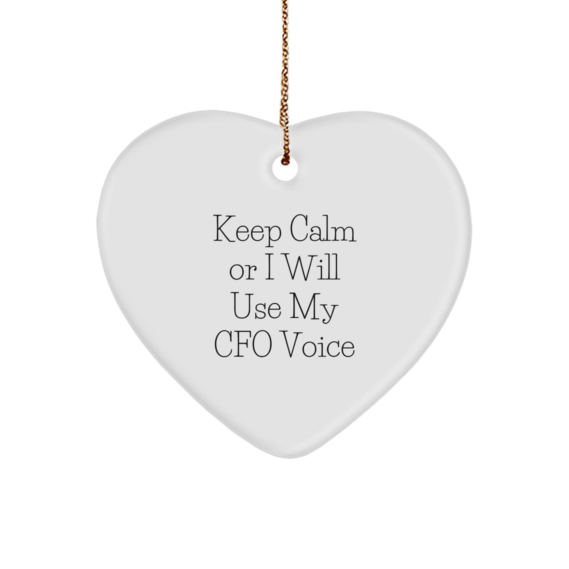 Funny CFO Gifts for Men - 'Keep Calm Or I Will Use My Cfo Voice' Heart Ornament, Christmas Unique Gifts from Friends to CFO - Image 1