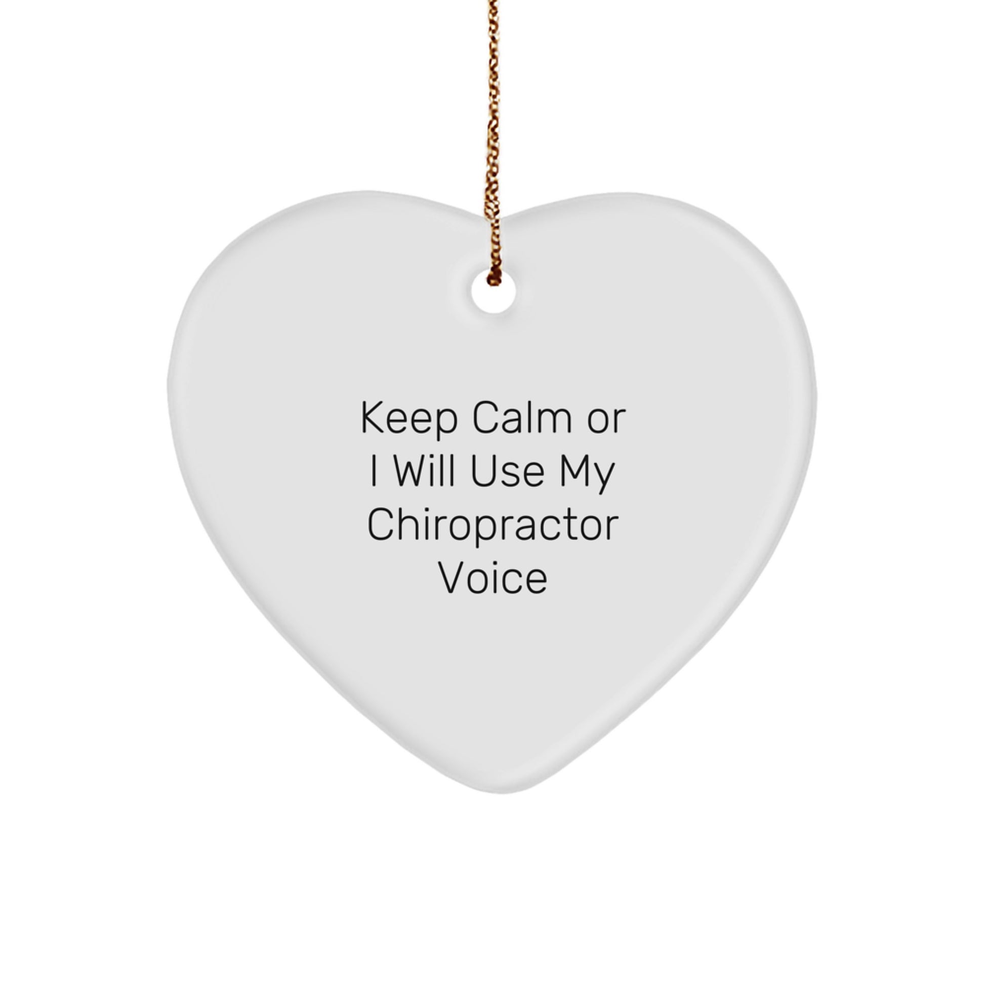 Funny Chiropractor Gifts from Friends for Chiropractor Heart Ornament, Keep Calm Or I Will Use My Chiropractor Voice Christmas Unique Gift for Chiropractors - Image 1