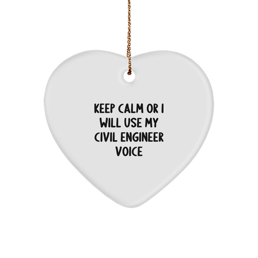 Funny Civil Engineer Heart Ornament Gifts from Friends, Coworkers, Family for Civil Engineer Men Women, Christmas Unique Gifts for Engineer, Keep Calm Or I Will Use My Civil Engineer Voice - Image 1