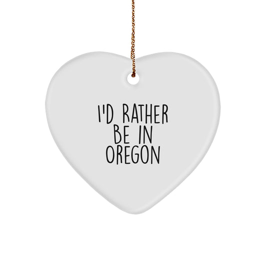 Funny Oregon Gifts from Friends, Heart Ornament, I'd Rather Be In Oregon Christmas Unique Presents for Men Women Family - Image 1