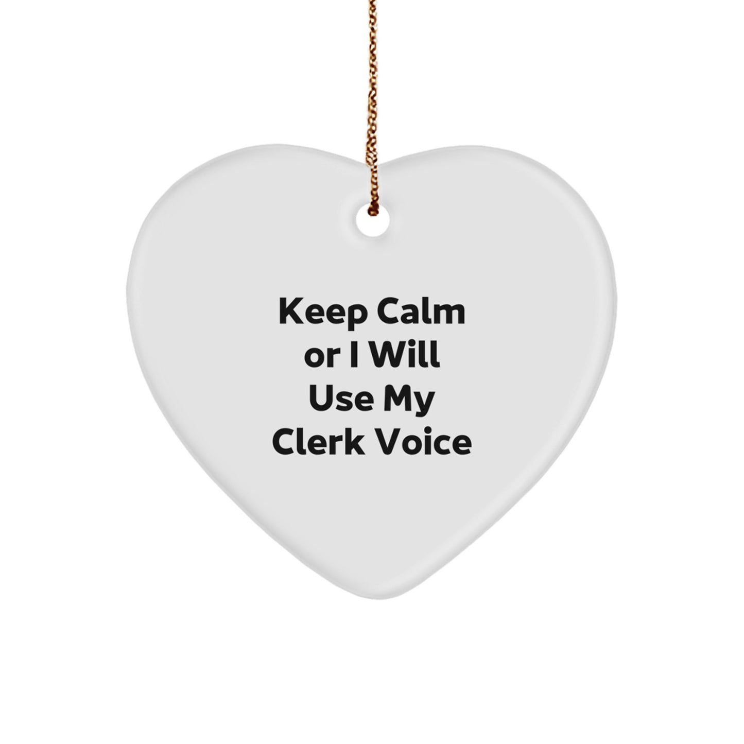 Funny Clerk Gifts for Men Women Friends - Keep Calm Or I Will Use My Clerk Voice Heart Ornament Christmas Unique Gifts from Family - Image 1