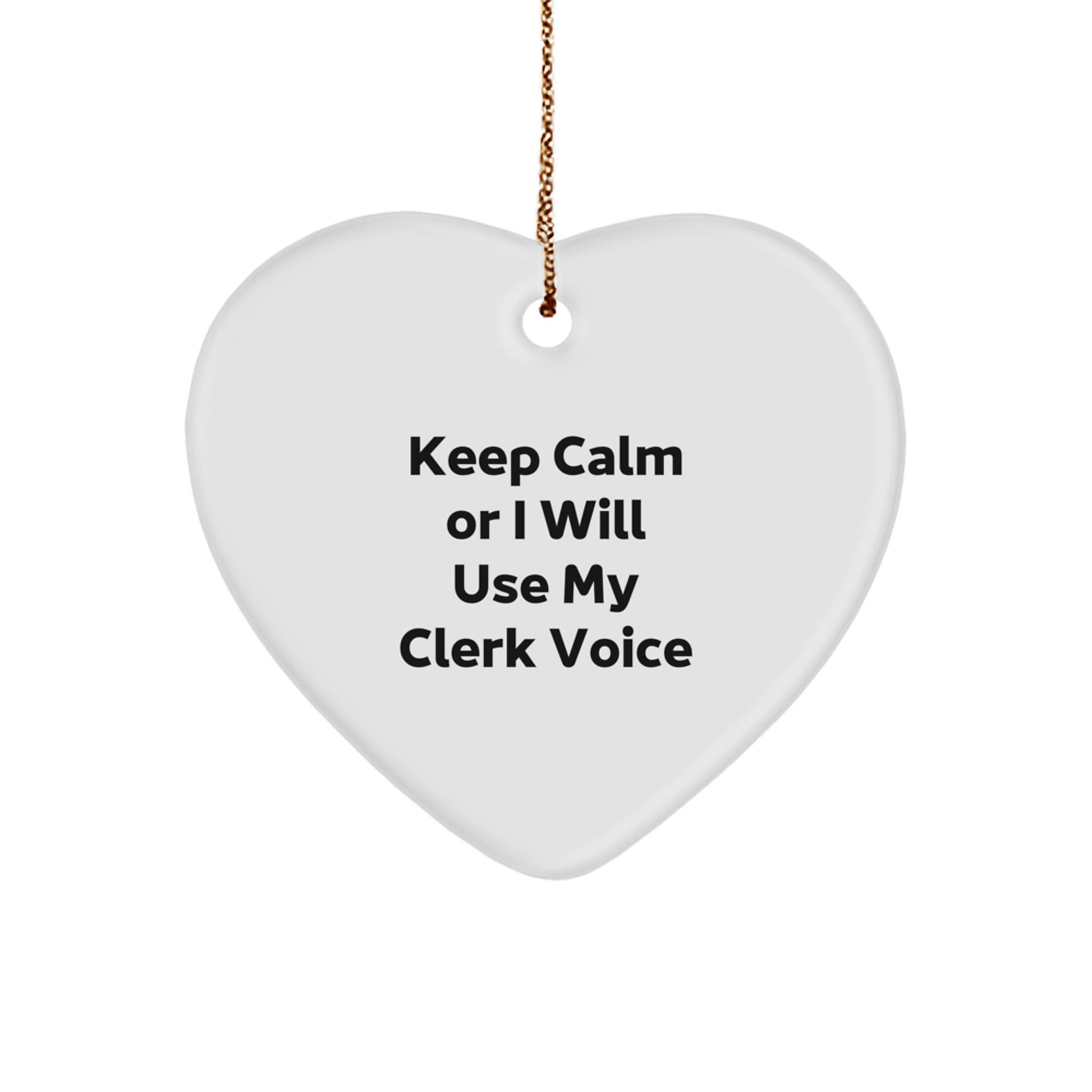 Funny Clerk Gifts for Men Women Friends - Keep Calm Or I Will Use My Clerk Voice Heart Ornament Christmas Unique Gifts from Family - Image 1