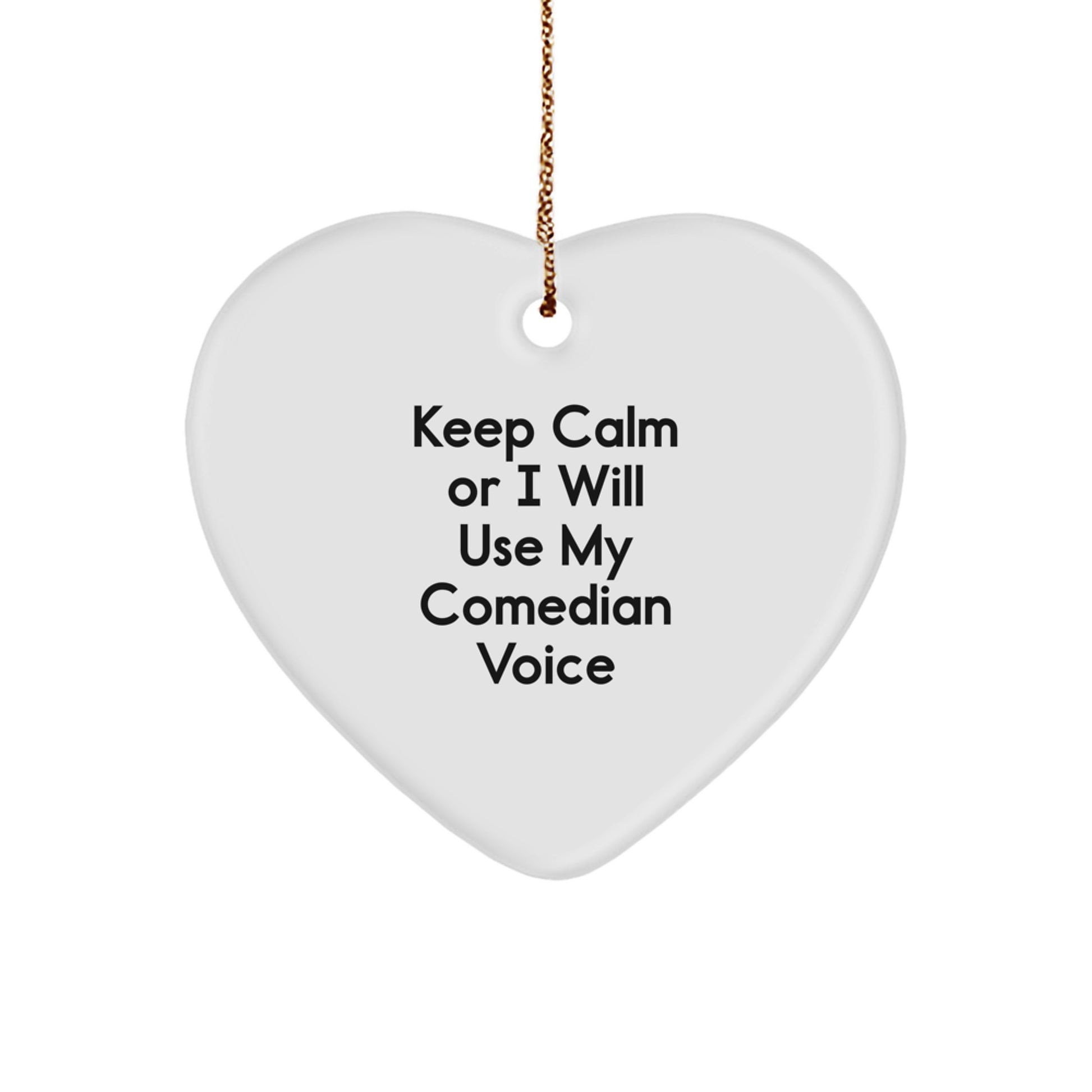 Funny Comedian Gifts from Friends, Comedian Heart Ornament for Christmas, 'Keep Calm Or I Will Use My Comedian Voice' Quote, Gifts for Comedian - Image 1