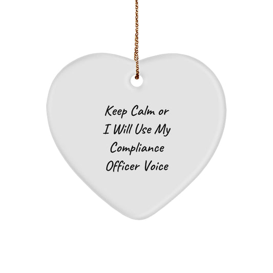 Funny Compliance Officer Gifts for Men, Women, Friends, or Coworkers, Heart Ornament Quote Keeps Calm Or I Will Use My Compliance Officer Voice, Unique Christmas Decorations - Image 1