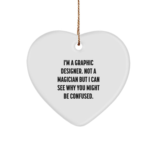 Funny Graphic Designer Gifts from Men to Friends, Gifts for Graphic Designer, Heart Ornament, 'I'm A Graphic Designer. Not A Magician But I Can See Why You Might Be Confused.' Christmas Unique - Image 1