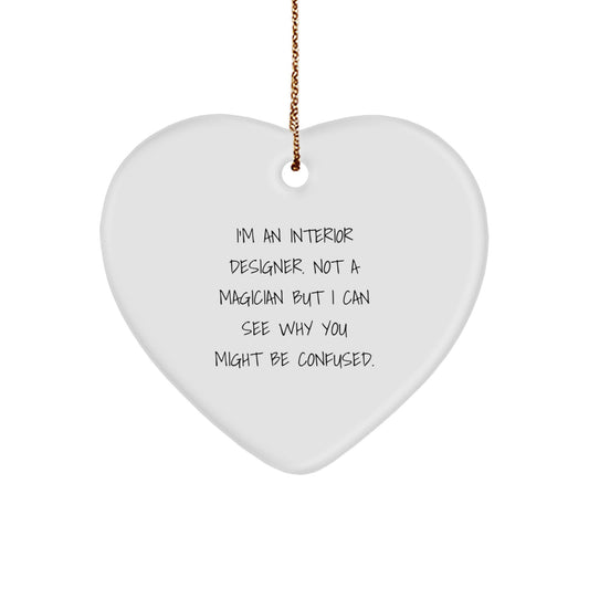 Funny Interior Designer Gifts for Her - Heart Ornament with Quote 'I'm Not a Magician' - Unique Christmas Unique Gifts from Women to Family - Image 1