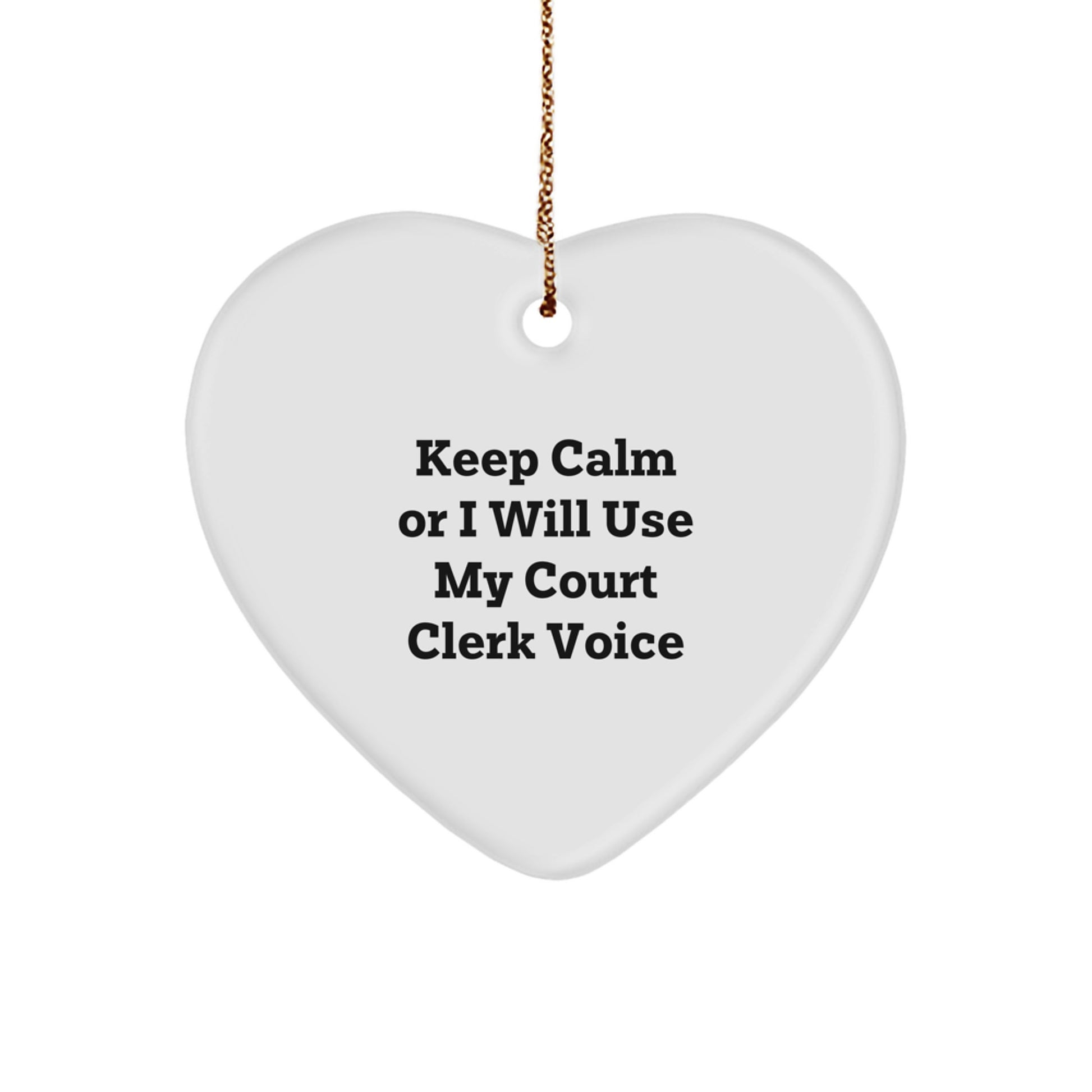Court Clerk Humor Heart Ornament, Funny Gift for Men from Friends, Christmas Unique Keepsake for Court Clerk Family - Image 1