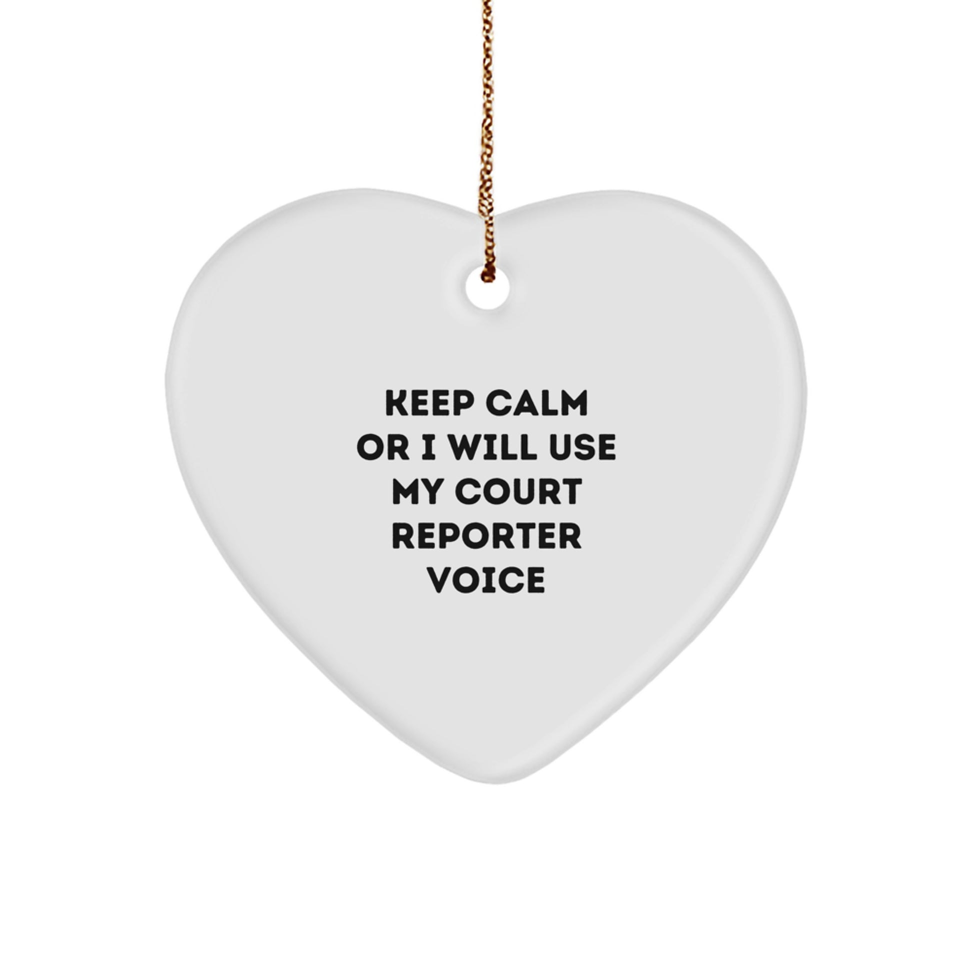 Funny Court Reporter Gifts from Friends, Heart Ornament Keep Calm Or I Will Use My Court Reporter Voice, Court Reporter Christmas Unique Gifts - Image 1