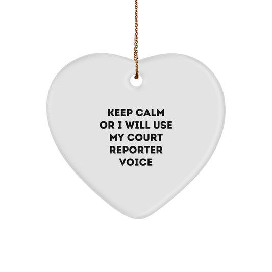 Funny Court Reporter Gifts from Friends, Heart Ornament Keep Calm Or I Will Use My Court Reporter Voice, Court Reporter Christmas Unique Gifts - Image 1